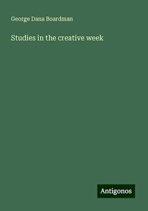 Studies in the creative week