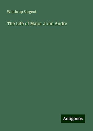 The Life of Major John Andre