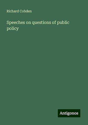 Speeches on questions of public policy