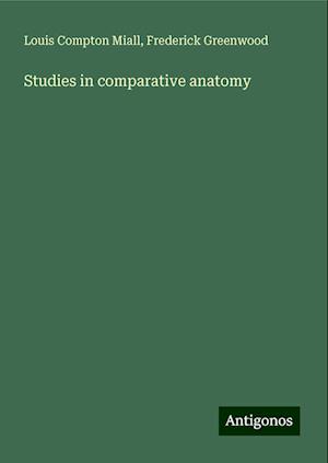 Studies in comparative anatomy