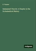 Emmanuel Church: A Chapter in the Ecclesiastical History