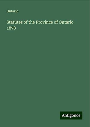 Statutes of the Province of Ontario 1878