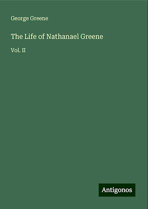 The Life of Nathanael Greene