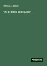 The bedroom and boudoir