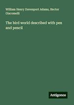 The bird world described with pen and pencil