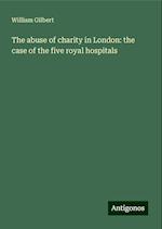 The abuse of charity in London: the case of the five royal hospitals