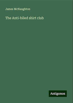 The Anti-biled shirt club