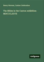 The Bibles in the Caxton exhibition MDCCCLXXVII