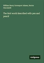 The bird world described with pen and pencil