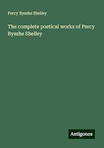 The complete poetical works of Percy Bysshe Shelley