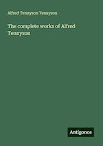 The complete works of Alfred Tennyson