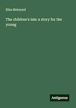 The children's isle: a story for the young