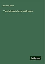 The children's hour, addresses