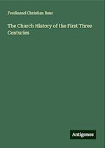 The Church History of the First Three Centuries