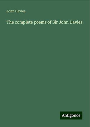 The complete poems of Sir John Davies