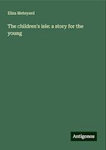 The children's isle: a story for the young