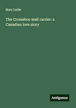 The Cromaboo mail carrier: a Canadian love story