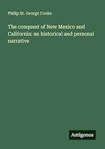 The conquest of New Mexico and California: an historical and personal narrative