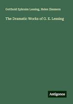 The Dramatic Works of G. E. Lessing