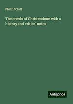 The creeds of Christendom: with a history and critical notes