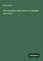 The Cromaboo mail carrier: a Canadian love story