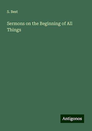 Sermons on the Beginning of All Things