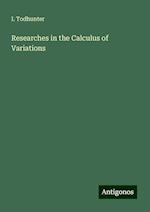 Researches in the Calculus of Variations