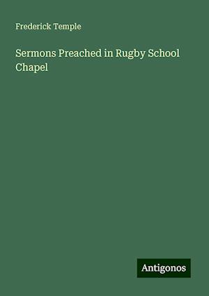 Sermons Preached in Rugby School Chapel