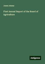 First Annual Report of the Board of Agriculture