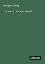 The heir of Charlton: a novel