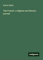 The Friend: a religious and literary journal