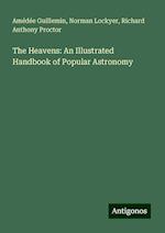 The Heavens: An Illustrated Handbook of Popular Astronomy