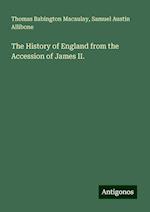 The History of England from the Accession of James II.