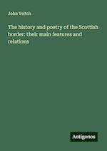 The history and poetry of the Scottish border: their main features and relations