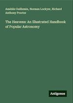 The Heavens: An Illustrated Handbook of Popular Astronomy