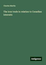 The iron trade in relation to Canadian interests