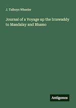 Journal of a Voyage up the Irrawaddy to Mandalay and Bhamo