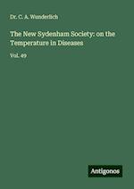 The New Sydenham Society: on the Temperature in Diseases