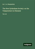 The New Sydenham Society: on the Temperature in Diseases