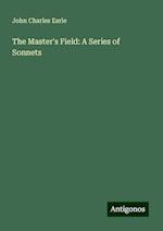 The Master's Field: A Series of Sonnets