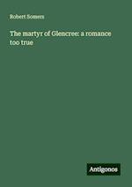 The martyr of Glencree: a romance too true