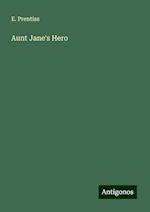 Aunt Jane's Hero