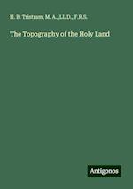 The Topography of the Holy Land