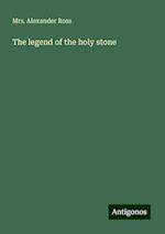 The legend of the holy stone