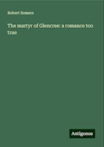 The martyr of Glencree: a romance too true