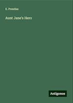 Aunt Jane's Hero