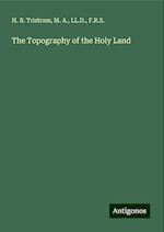 The Topography of the Holy Land