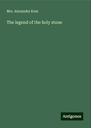 The legend of the holy stone