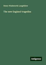 The new England tragedies