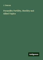 Fecundity Fertility, Sterility and Allied Topics